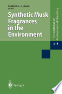 Series Anthropogenic Compounds : Synthetic Musk Fragances in the Environment /