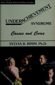 Underachievement syndrome : causes and cures /