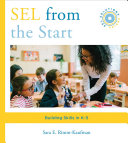 SEL from the start : building skills in K-5 /