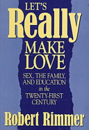 Let's really make love : sex, the family, and education in the twenty-first century /