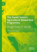 The Soviet Union's agricultural biowarfare programme : ploughshares to swords /