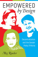 Empowered by design : decentralization and the gender policy trifecta /