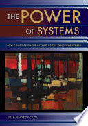 The power of systems : how policy sciences opened up the Cold War world /