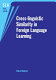 Cross-linguistic similarity in foreign language learning /