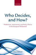 Who decides, and how? : preferences, uncertainty, and policy choice in the European Parliament /