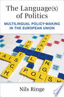 The language(s) of politics : multilingual policy-making in the European Union /