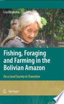 Fishing, foraging and farming in the Bolivian Amazon : on a local society in transition /