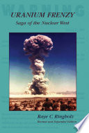 Uranium frenzy : saga of the nuclear west /