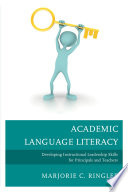 Academic language literacy : developing instructional leadership skills for principals and teachers /