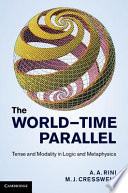 The world-time parallel : tense and modality in logic and metaphysics /