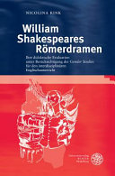 William Shakespeares Römerdramen : ihre didaktische Evaluation unter Berücksichtigung der Gender Studies für den interdisziplinären Englischunterricht /