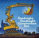 Goodnight, goodnight, construction site /