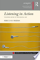 Listening in action : teaching music in the digital age /