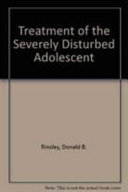 Treatment of the severely disturbed adolescent /