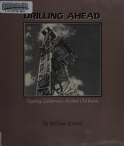 Drilling ahead : tapping California's richest oil fields /