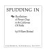 Spudding in : Recollections of pioneer days in the California oil fields /