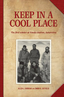 Keep in a cool place : the first winter at Vanda Station, Antarctica /