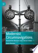 Modernist Circumnavigations : Around the World in Jules Verne's Wake /