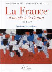 La France d'un siècle à l'autre : 1914-2000 : dictionnaire critique /