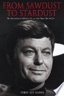 From sawdust to stardust : the biography of DeForest Kelley, Star trek's Dr. McCoy /