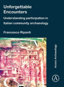 Unforgettable encounters : understanding participation in Italian community archaeology /