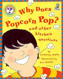 Why does popcorn pop? and other kitchen questions /