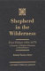Shepherd in the wilderness : Peter Hobart 1604-1679 : a founder of Hingham Plantation in Massachusetts /