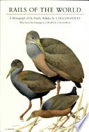 Rails of the world : a monograph of the family Rallidae /