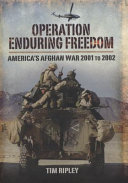 Operation Enduring Freedom : America's Afghan War 2001 to 2002 /