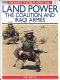 Land power : the Coalition and Iraqi armies /