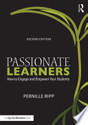 Passionate Learners : How to Engage and Empower Your Students.