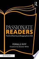 Passionate readers : the art of reaching and engaging every child /