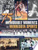 75 memorable moments in Minnesota sports /