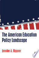 The American education policy landscape /