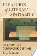 Pleasures of literary spatiality : expanding and contracting settings /