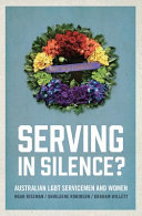 Serving in silence? : Australian LGBT servicemen and women /