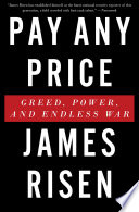 Pay any price : greed, power, and endless war /