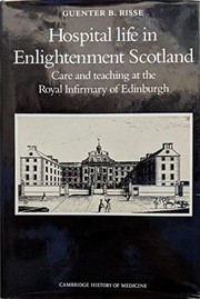 Hospital life in enlightenment Scotland : care and teaching at the Royal Infirmary of Edinburgh /