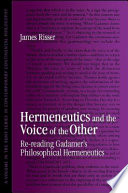 Hermeneutics and the voice of the other : re-reading Gadamer's Philosophical hermeneutics /