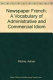 Newspaper French : a vocabulary of administrative and commercial idiom ; with English translations /