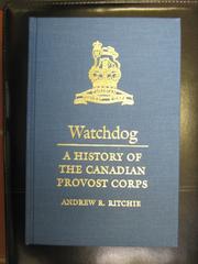 Watchdog : a history of the Canadian Provost Corps /