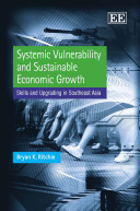 Systemic vulnerability and sustainable economic growth : skills and upgrading in Southeast Asia. /