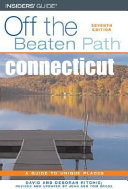 Connecticut : off the beaten path : a guide to unique places /