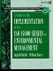 A guide to the implementation of the ISO 14000 series on environmental management /