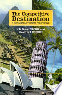 The competitive destination : a sustainable tourism perspective /