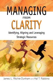 Managing from clarity : identifying, aligning, and leveraging strategic resources /