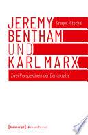 Jeremy Bentham und Karl Marx : zwei Perspektiven der Demokratie /