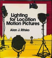 Lighting for location motion pictures /