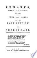 Remarks, critical and illustrative, on the text and notes of the last edition of Shakspeare.