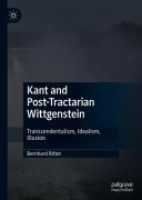 Kant and post-tractarian Wittgenstein : transcendentalism, idealism, illusion /